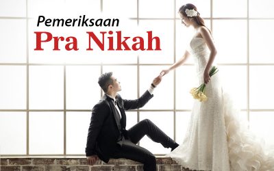 Pentingnya Pemeriksaan Kesehatan Bagi Pasangan Sebelum Menikah!