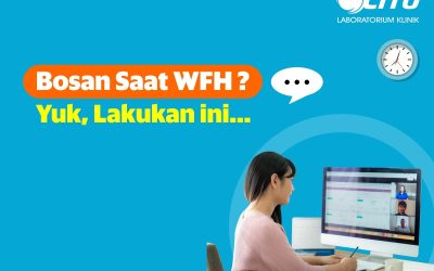 WFH Bosan, Sudah Biasa. Yuk, Cobain Tips Anti-Bosan ini!