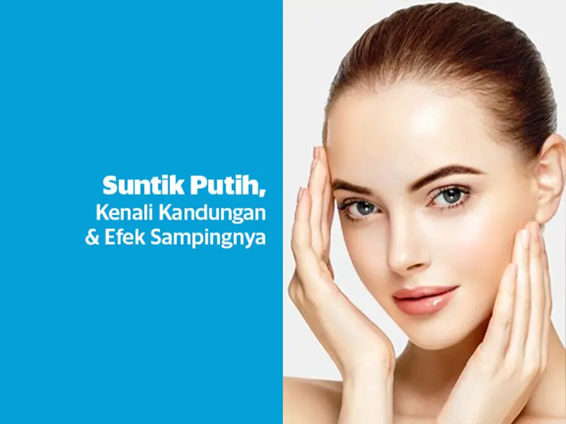 Suntik Putih, Kenali Kandungan dan Efek Sampingnya