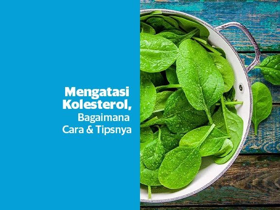 Mengatasi Kolesterol, Bagaimana Cara dan Tipsnya
