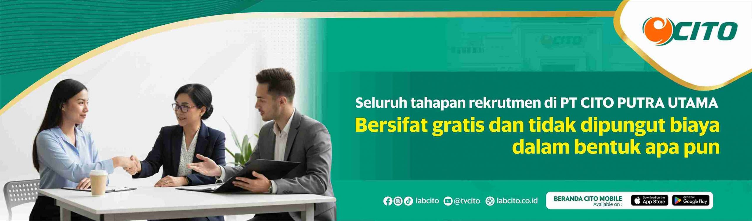 Seluruh tahapan rekrutmen di PT CITO PUTRA UTAMA bersifat gratis